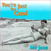 You're Just Too Cool CD by Me Jane aka Caroline Waters